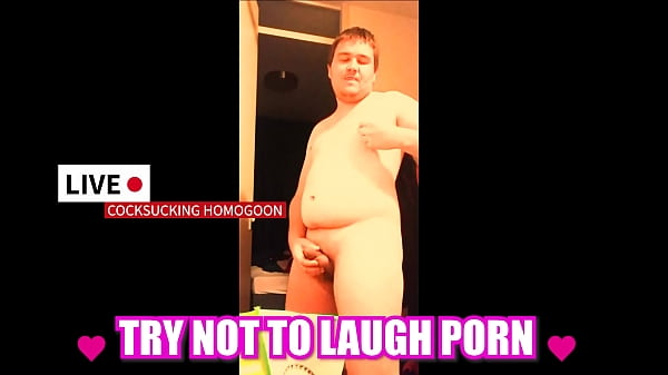 Try Not to Laugh Porn_SILLY COCKSUCKING HOMOGOON