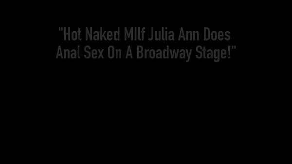 Play MP4 - Hot Naked MIlf Julia Ann Does Anal Sex On A Broadway Stage&excl;