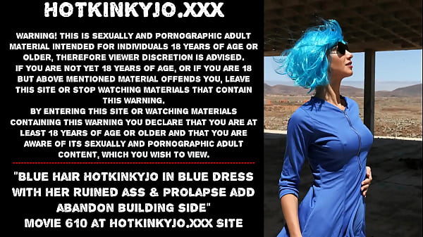 Blue hair Hotkinkyjo in_blue dress fisting her ruined ass prolapse add abandon building_side