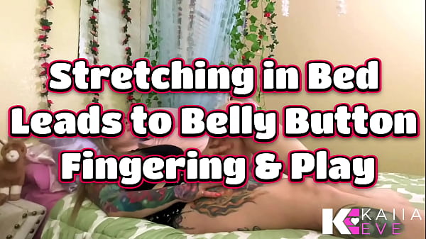 Stretching in Bed Leads to Belly Button Fingering &amp_ Play video thumbnail
