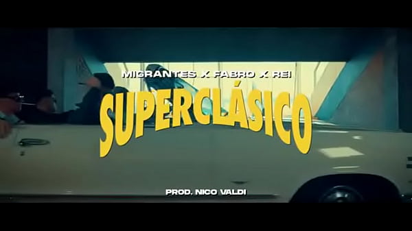 MIGRANTES_FABRO REI Superclásico_Official Video