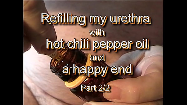 End of my urethra challenge with chili pepperoil