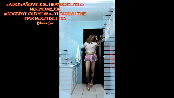 ADIOS AÑO VIEJO_TIRANDO_EL PELO_MUCHO MEJOR Blanca Gar