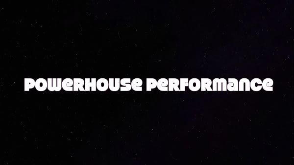 Powerhouse Performance