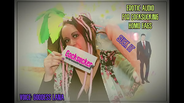 Erotic Audio For Cocksucking Homo Fags By Goddesslana thumbnail