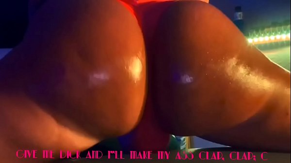 Give Me Dick And I&rdquo;ll Make My Ass Clap, Clap, Clap!!!!! thumbnail