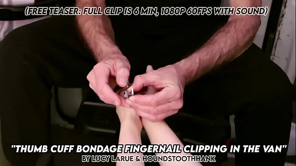Thumb cuff bondage fingernail clipping in the van