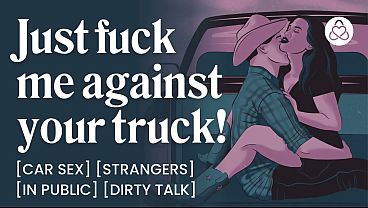 ASMR_Audio Porn Cowboy Stranger FucksYou Against HisTruck Public Car Sex Dirty TalkErotic_Audio Roleplay for Women