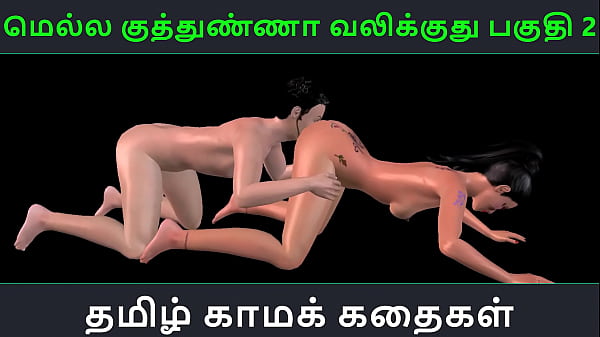 Tamil audio sex story - Mella kuthunganna valikkuthu Pakuthi 2 - Animated cartoon 3d porn video of Indian girl sexual fun 
