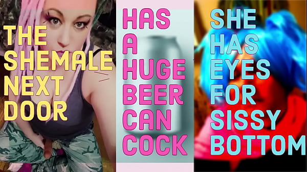 The Shemale Next Door Has A Huge Can Cock And She Has Eyes For Sissy Bottom thumbnail