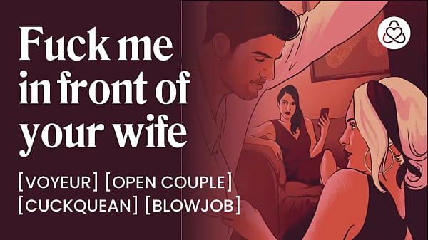 I fuckher in_front ofmy wifeand shewatchesus Cuckold realcouple_Please fuck my husband Amateur blowjob