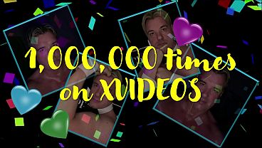 1 000 000 THANKS TO ALL MY XVIDEOS FANS AROUND THE WORLD