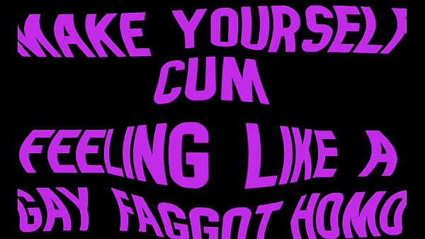 Make Yourself Cum Feeling Like A Gay Faggot Homo By Goddess Lana thumbnail