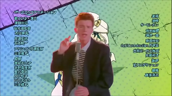 You just got rickrolled inMorio Jojo Bizarre adventure x_Rick Astley