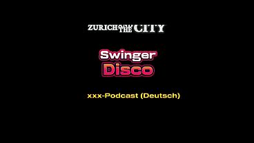 In der SCHWEIZER SWINGER Disco &ndash; xxx-Podcast (auf Deutsch) 