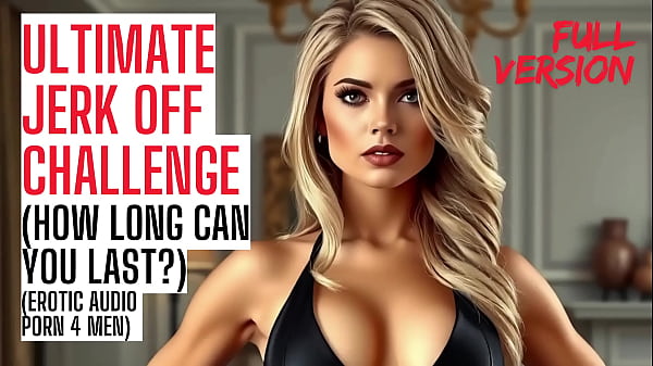 How long can you last naughty jerk off challenge hfo joi asmr erotic audio 4 men 