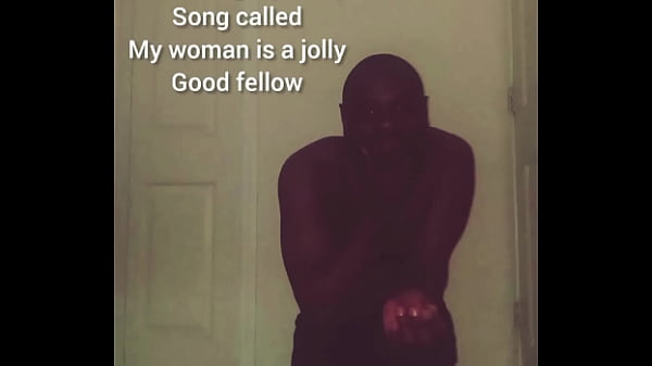 Updating and perfecting my woman is a jolly good fellow 