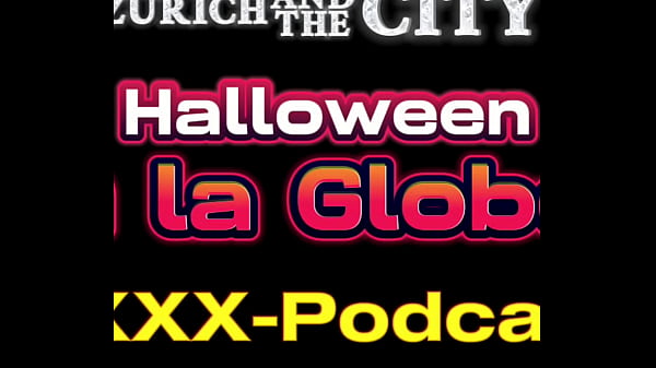 Halloween a la globe &ndash; xxx podcast 