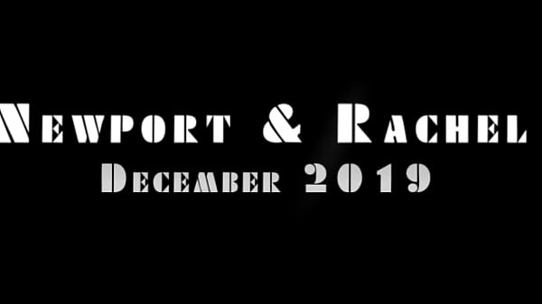 Newport &amp_ Rachel December 2019