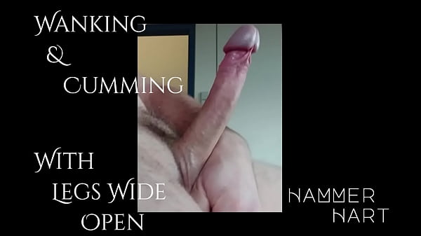 Wanking & Cuming With Legs Spread Wide By Hammer Hart thumbnail
