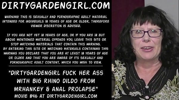 Dirtygardengirl fuck her ass with big rhinodildo from mrhankey anal prolapse