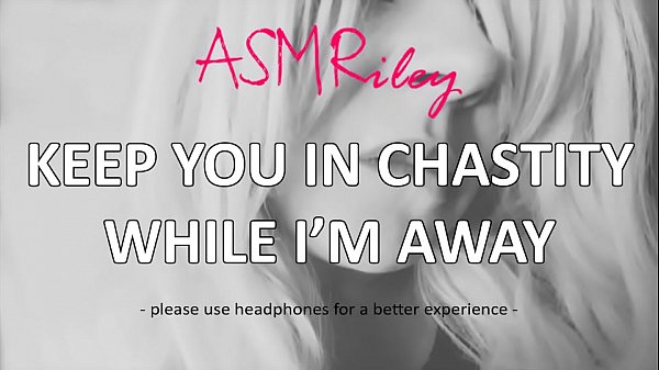 Play MP4 - EroticAudio - Keep You In Chastity While I'm Away&comma; Cock Cage&comma; Femdom -ASMRiley