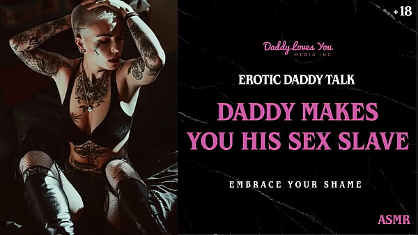 Play MP4 - Daddy Talk&colon; Daddy turns you into his worthless sex slave and gets you pregnant