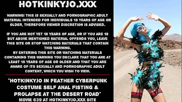 Hotkinkyjo infeathercyberpunk costume self_anal fisting prolapse atthe desert road