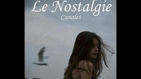 Canales - Le Nostalgie thumbnail