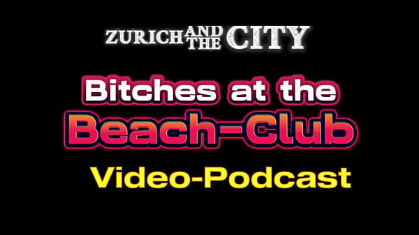 BITCHES at the Beach-Club &ndash; XXX-PODCAST 