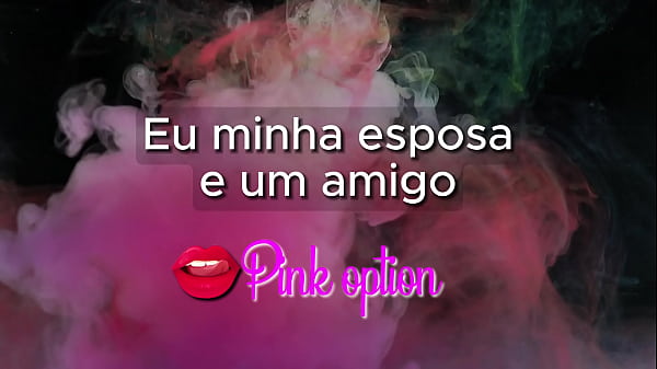 EU Minha Esposa e um_Amigo Contos eróticos