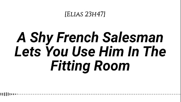 M4f a shy french salesman lets you pull him into the fitting room and use him however you like real french accent fitting room fdom msub oral m giving face riding