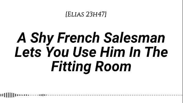 M4f a shy french salesman lets you pull him into the fitting room and use him however you like real french accent fitting room fdom msub oral m giving face riding 
