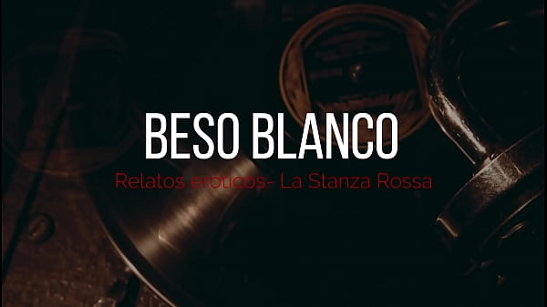 Relatos para mujeres- El beso blanco