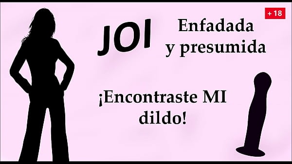 Enfadada y presumida_Encontraste MI dildo JOI en español
